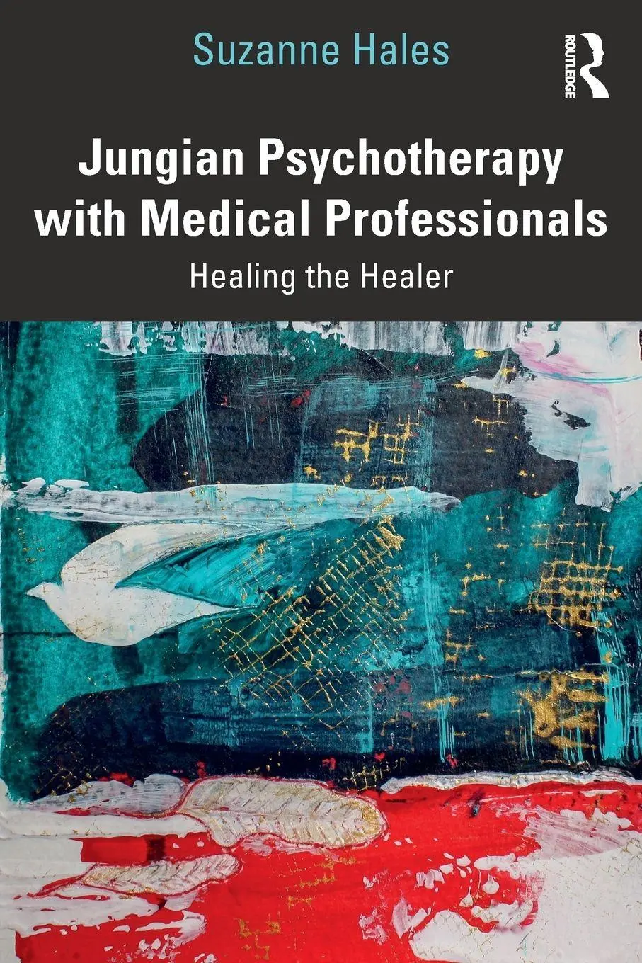 Cover: 9780367700843 | Jungian Psychotherapy with Medical Professionals | Healing the Healer