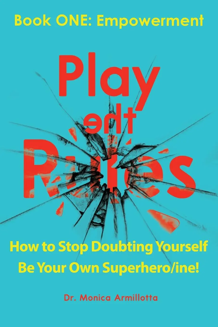 Cover: 9781951490843 | Play the Rules | Book One - Empowerment | Monica Armillotta | Buch