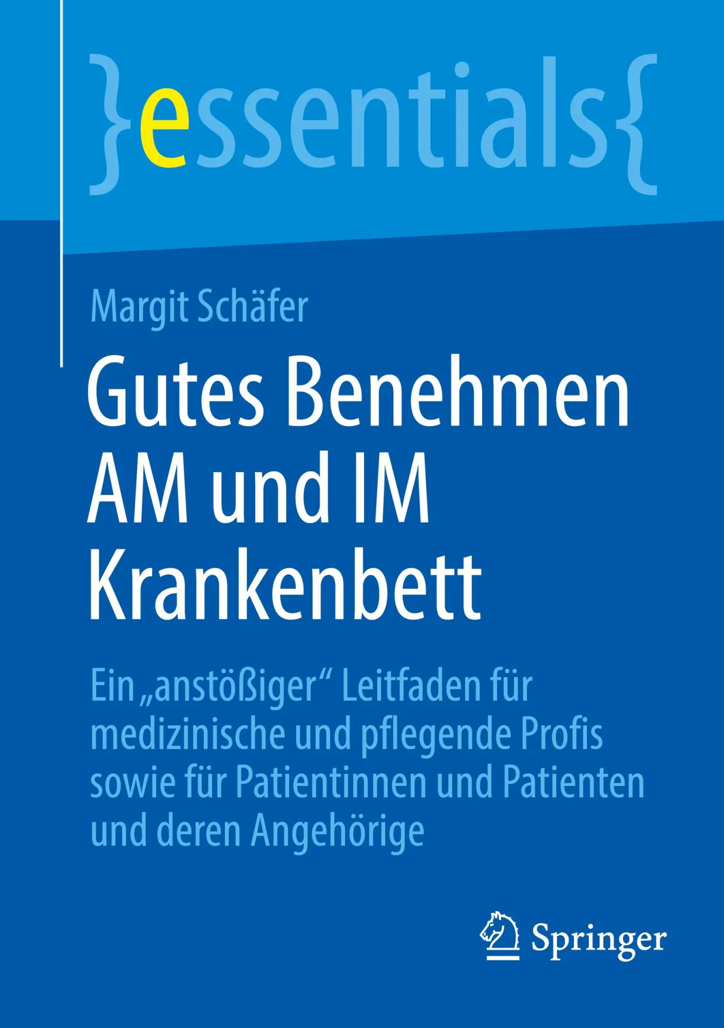 Cover: 9783662730843 | Gutes Benehmen AM und IM Krankenbett | Margit Schäfer | Taschenbuch