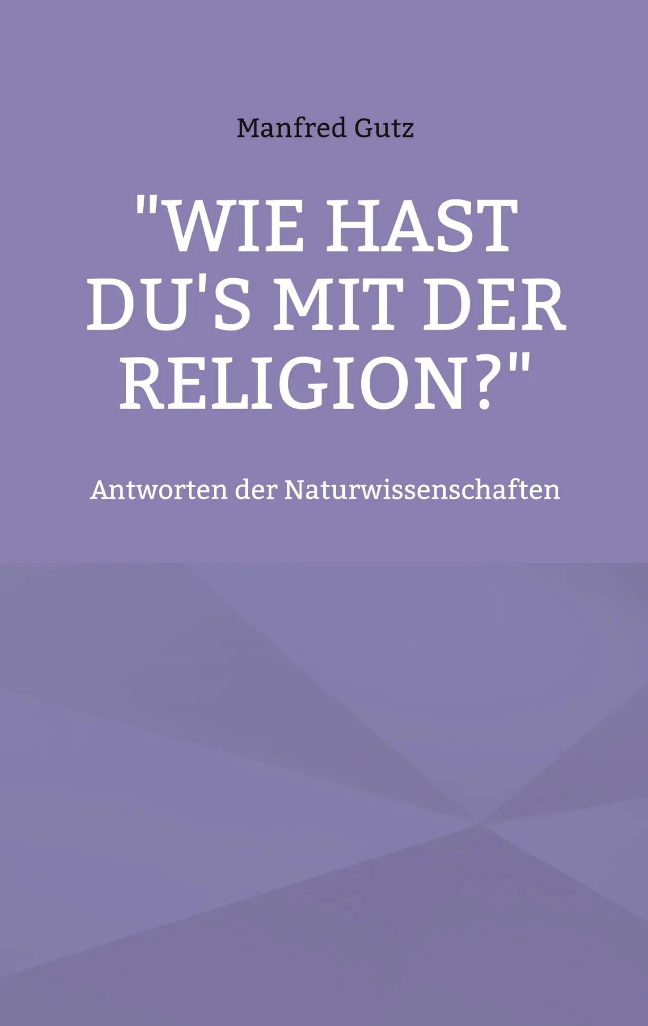 Cover: 9783695190843 | "Wie hast du's mit der Religion?" | Antworten der Naturwissenschaften