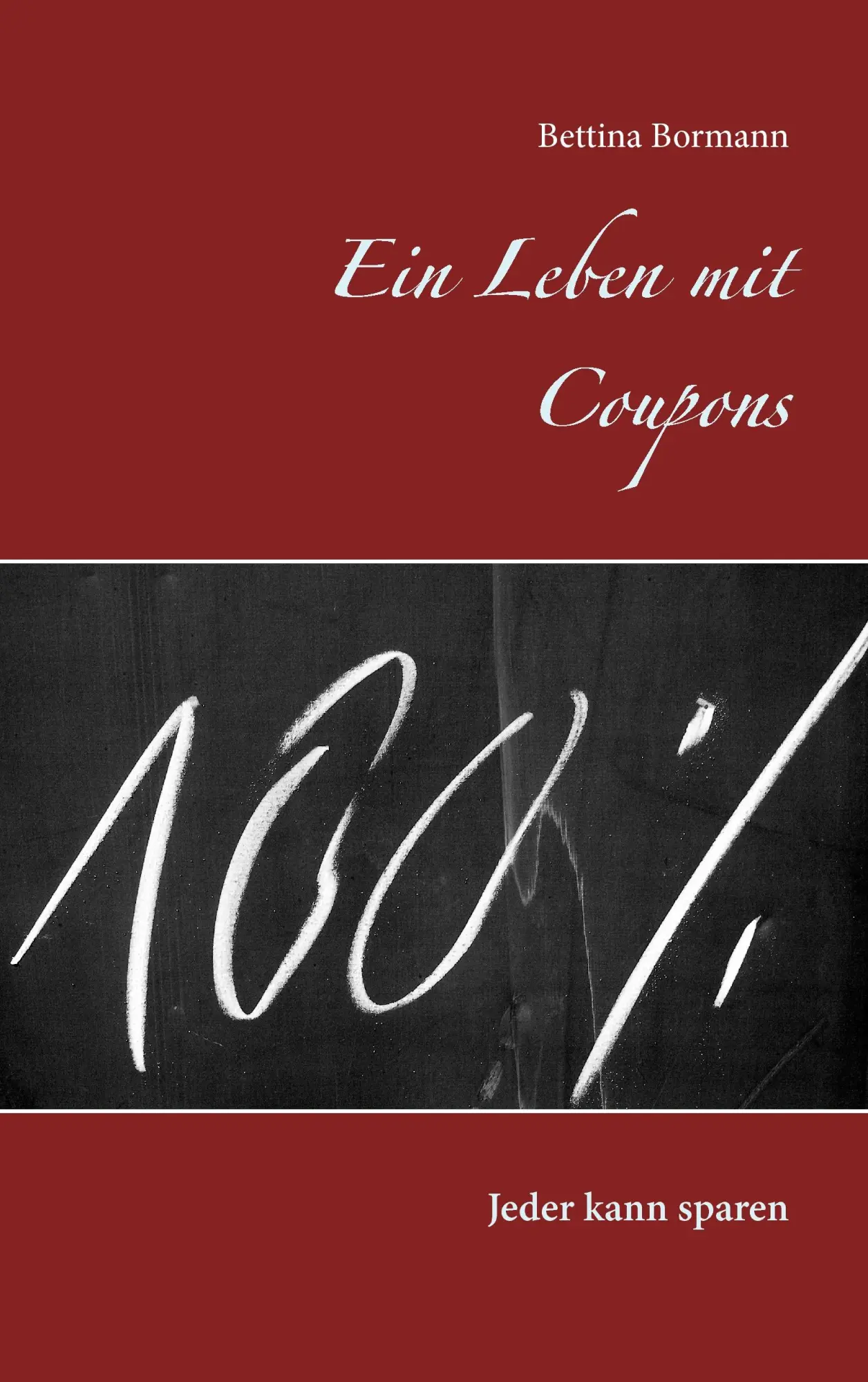 Cover: 9783741240843 | Ein Leben mit Coupons | Jeder kann sparen | Bettina Bormann | Buch