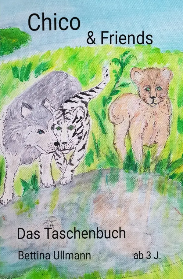 Cover: 9783752990843 | Chico &amp; Friends | Das Taschenbuch | Bettina Ullmann | Taschenbuch