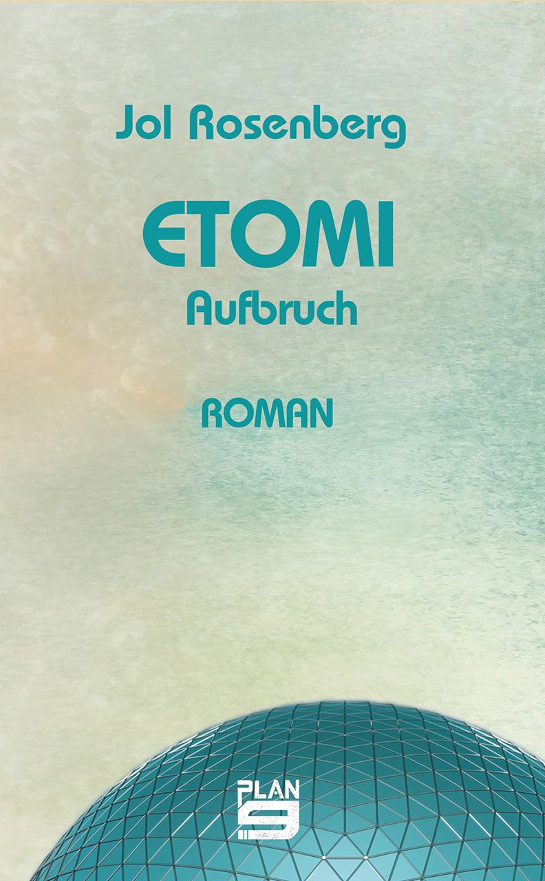 Cover: 9783948700843 | Etomi. Aufbruch | Roman | Jol Rosenberg | Taschenbuch | 411 S. | 2024