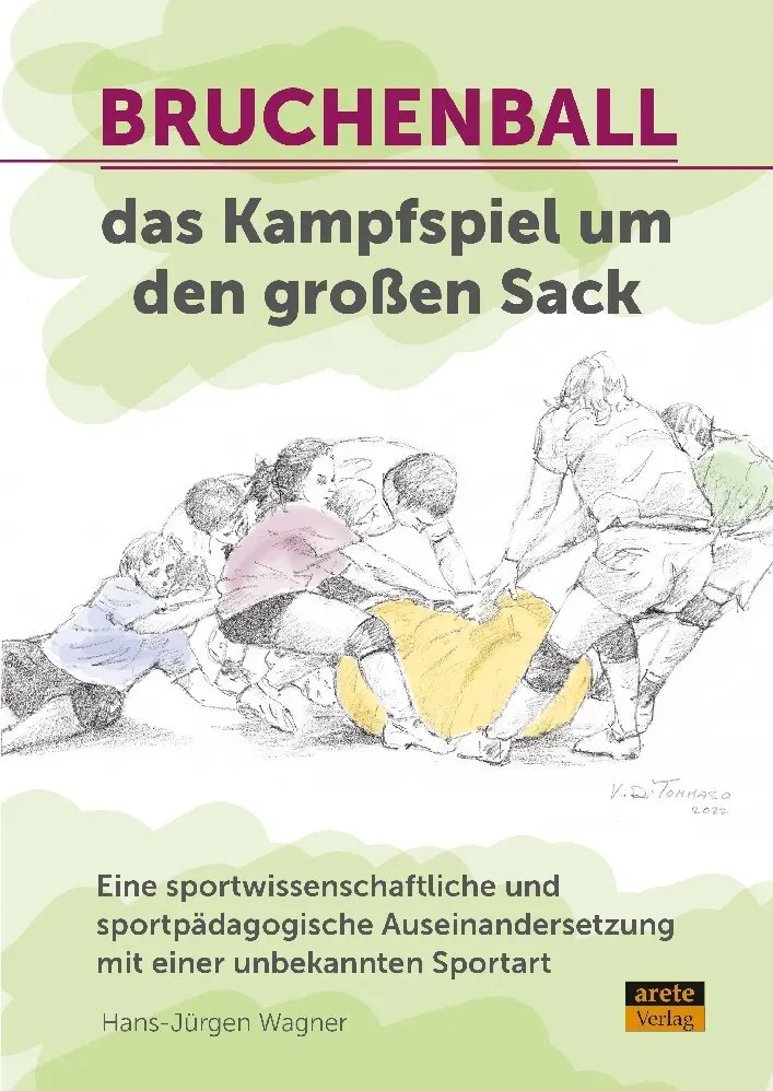 Cover: 9783964230843 | Bruchenball - das Kampfspiel um den großen Sack | Hans-Jürgen Wagner
