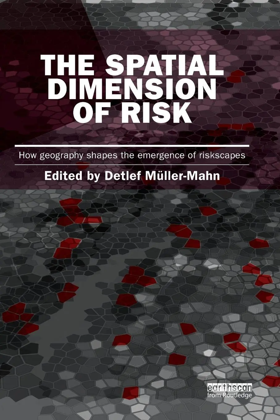 Cover: 9781138900943 | The Spatial Dimension of Risk | Detlef Muller-Mahn | Taschenbuch