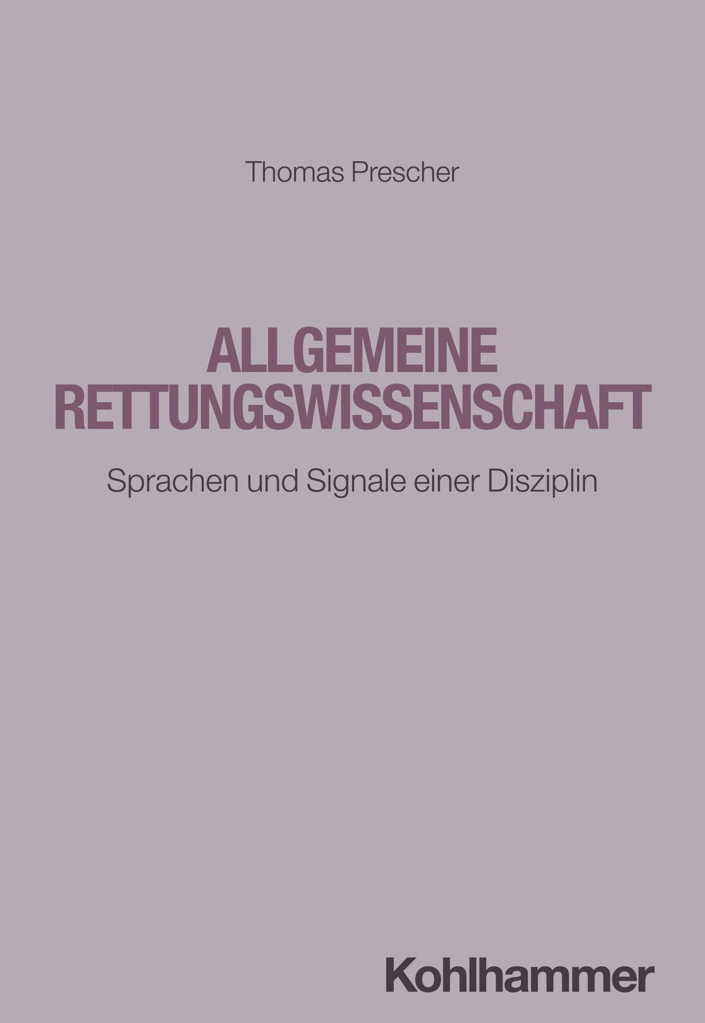 Cover: 9783170450943 | Allgemeine Rettungswissenschaft | Sprachen und Signale einer Disziplin