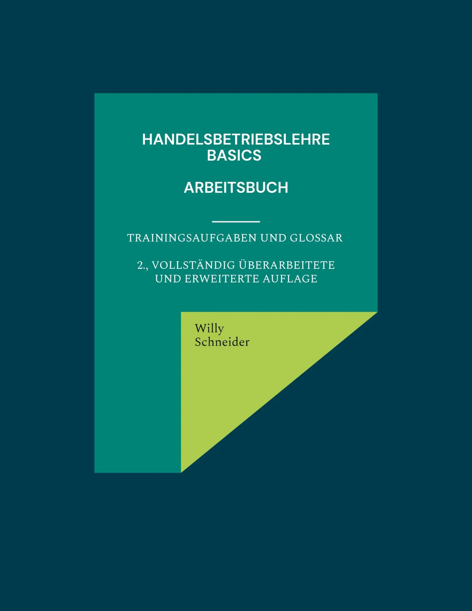 Cover: 9783759770943 | Handelsbetriebslehre Basics - Arbeitsbuch | Willy Schneider | Buch
