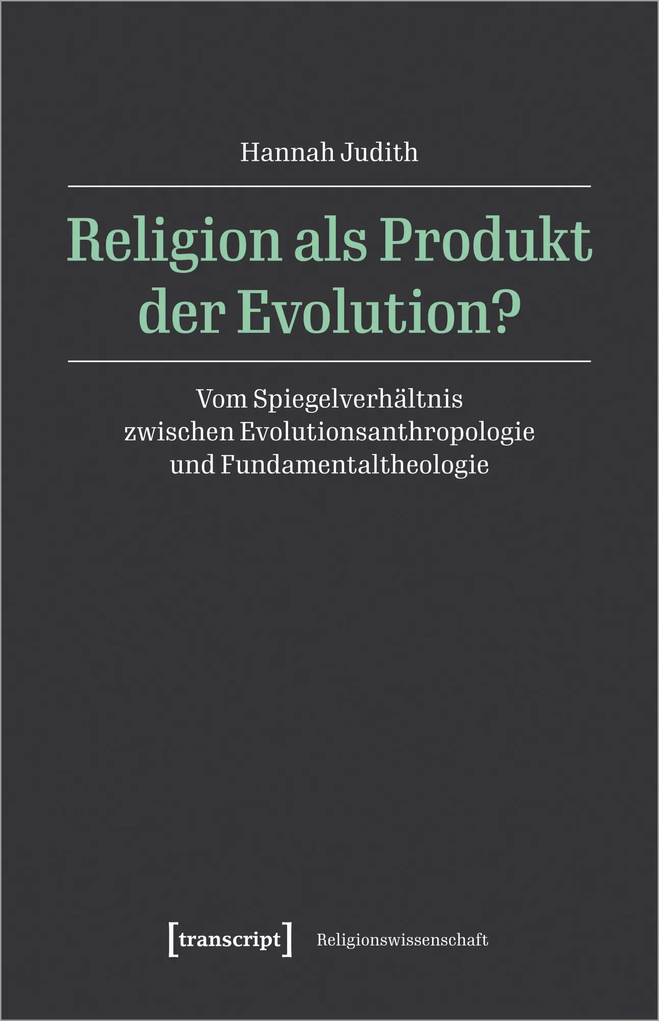 Cover: 9783837670943 | Religion als Produkt der Evolution? | Hannah Judith | Taschenbuch