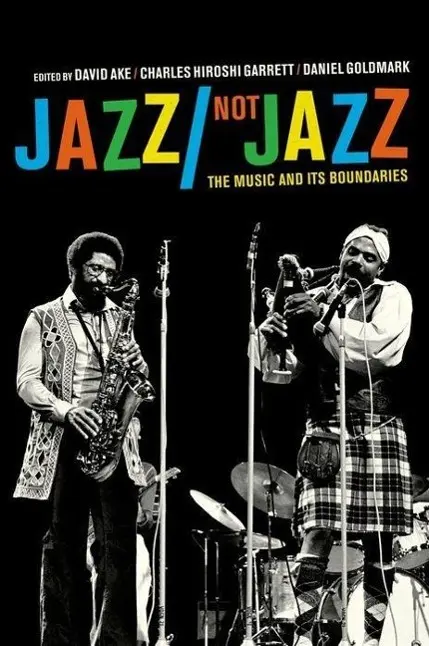 Cover: 9780520271043 | Jazz / Not Jazz | The Music and Its Boundaries | David Ake (u. a.)