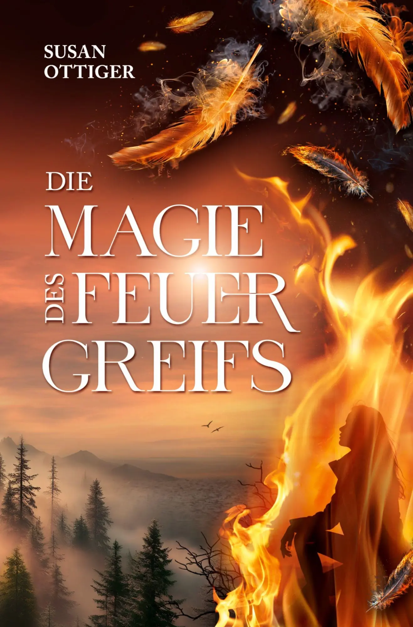 Cover: 9783759281043 | Die Magie des Feuergreifs | Susan Ottiger | Taschenbuch | 436 S.