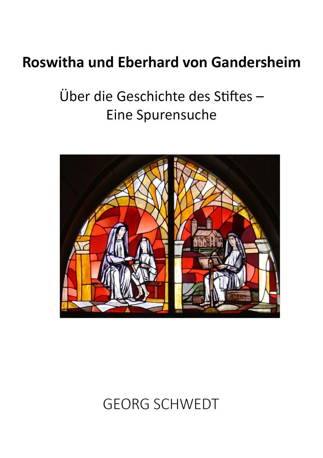 Cover: 9783989031043 | Roswitha und Eberhard von Gandersheim | Georg Schwedt | Taschenbuch