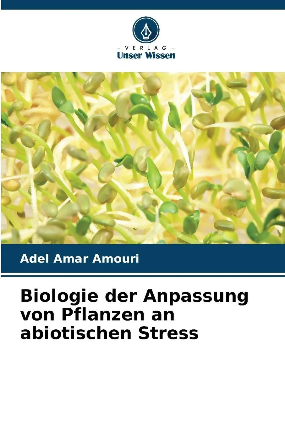 Cover: 9786630251043 | Biologie der Anpassung von Pflanzen an abiotischen Stress | Amouri