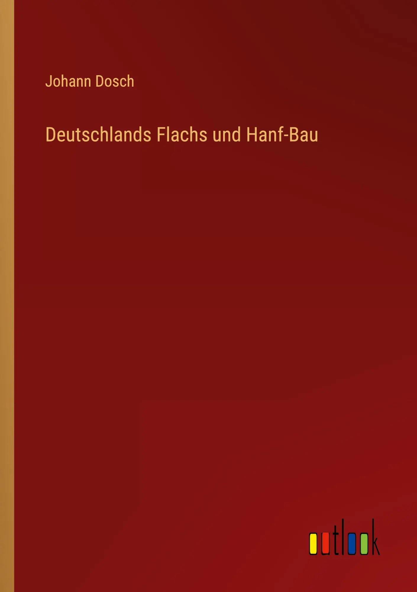 Cover: 9783368501143 | Deutschlands Flachs und Hanf-Bau | Johann Dosch | Taschenbuch | 72 S.