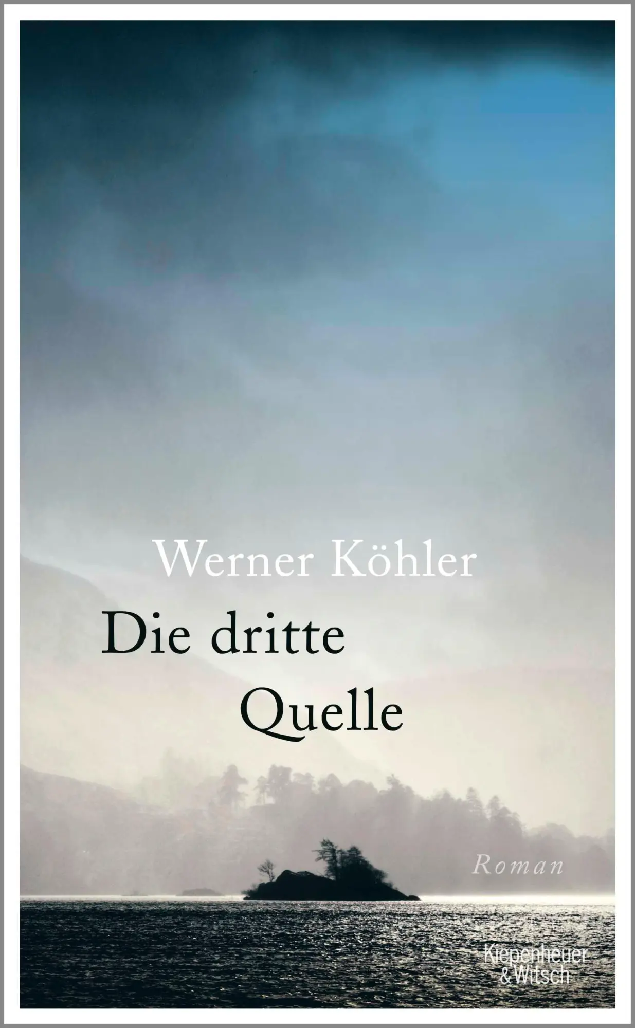 Cover: 9783462001143 | Die dritte Quelle | Roman | Werner Köhler | Buch | 432 S. | Deutsch