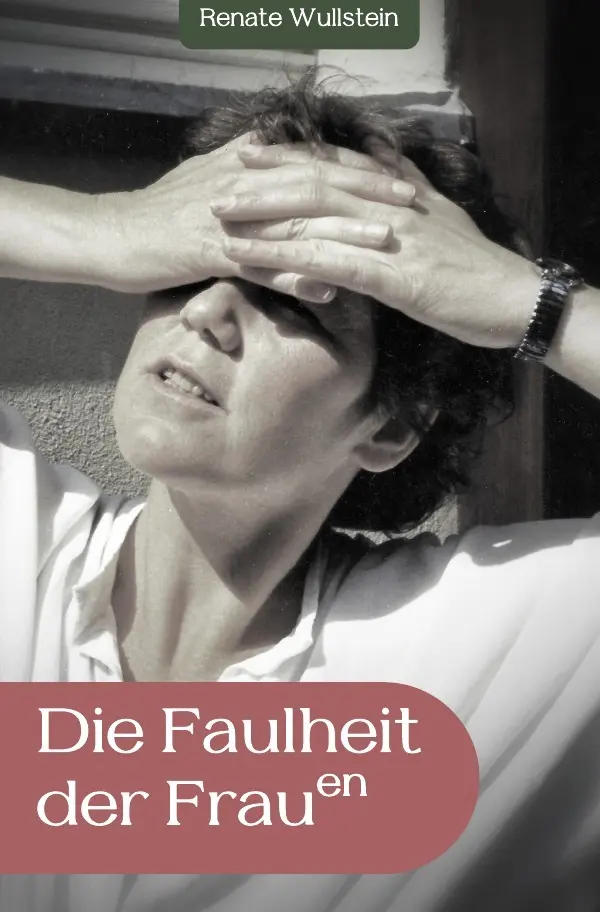 Cover: 9783819041143 | Die Faulheit der Frauen | Renate Wullstein | Taschenbuch | 192 S.