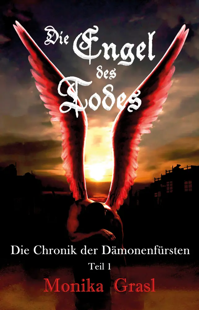 Cover: 9783946381143 | Die Chronik der Dämonenfürsten - Teil 1 | Monika Grasl | Taschenbuch