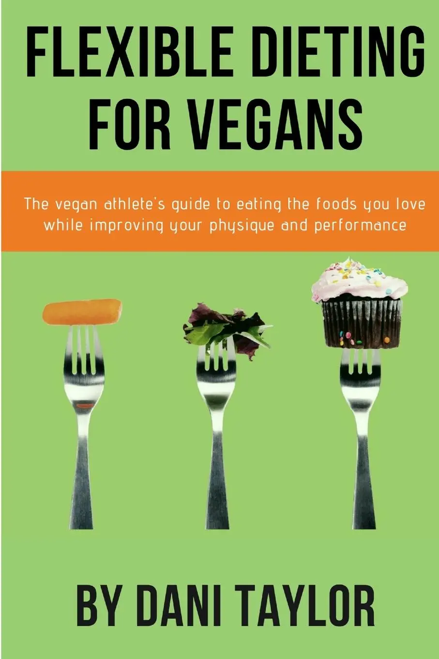 Cover: 9780359811243 | Flexible Dieting for Vegans | Dani Taylor | Taschenbuch | Englisch