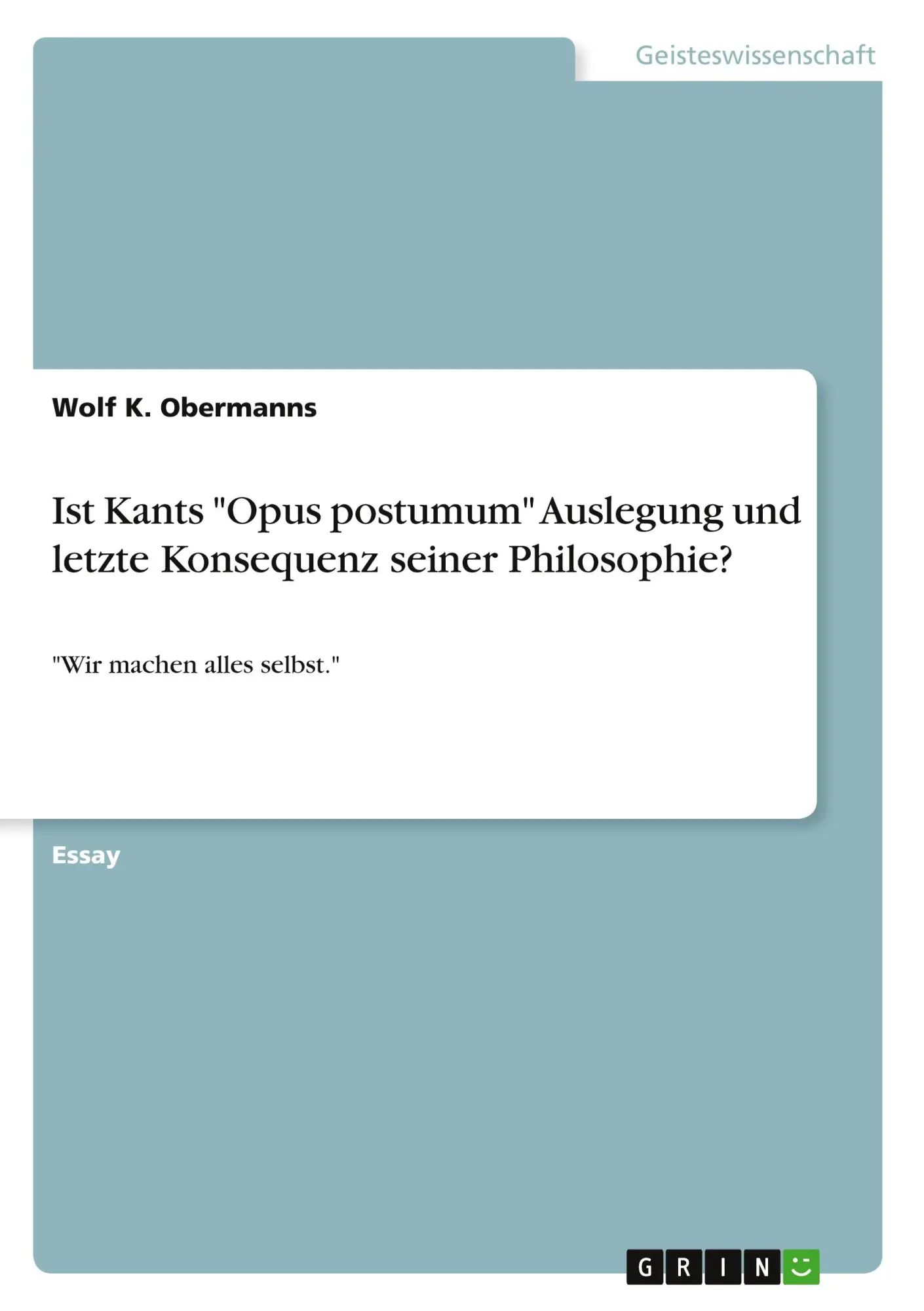 Cover: 9783668321243 | Ist Kants "Opus postumum" Auslegung und letzte Konsequenz seiner...