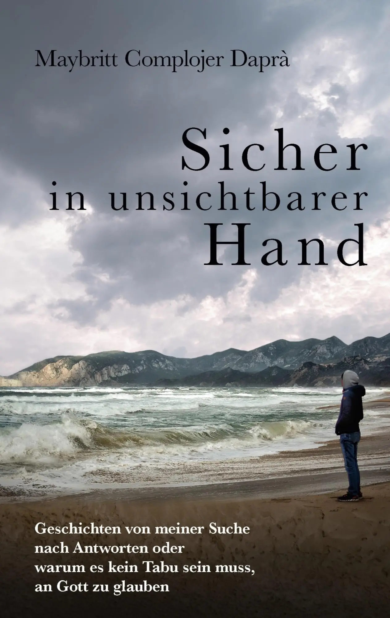 Cover: 9783756291243 | Sicher in unsichtbarer Hand | Maybritt Complojer Daprà | Taschenbuch