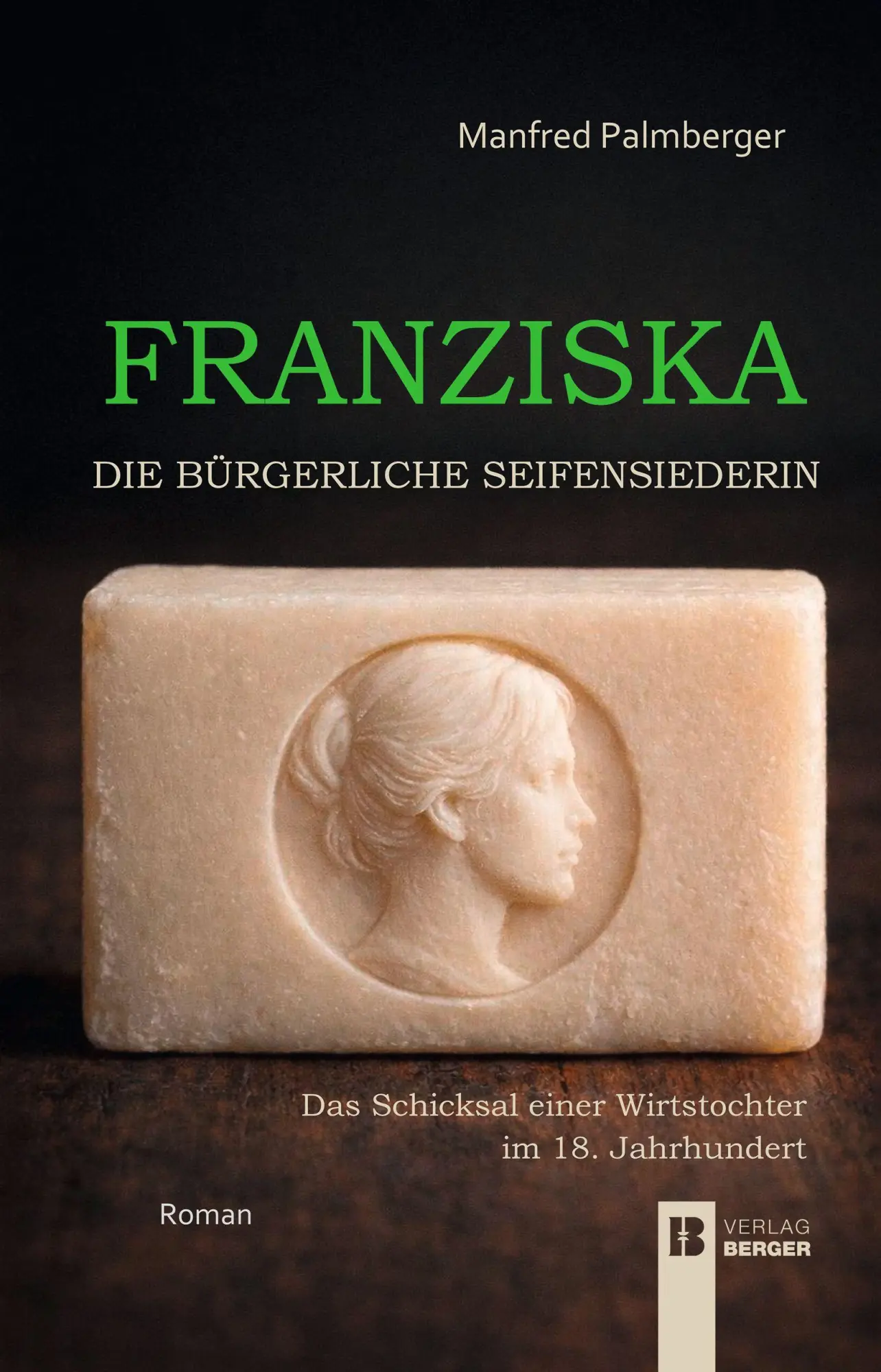 Cover: 9783991371243 | Franziska - Die bürgerliche Seifensiederin | Manfred Palmberger | Buch