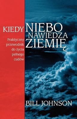 When Heaven Invades Earth (Polish) | Bill Johnson | Taschenbuch | Polnisch | 2010 | DESTINY IMAGE | EAN 9788361131243 - Johnson, Bill