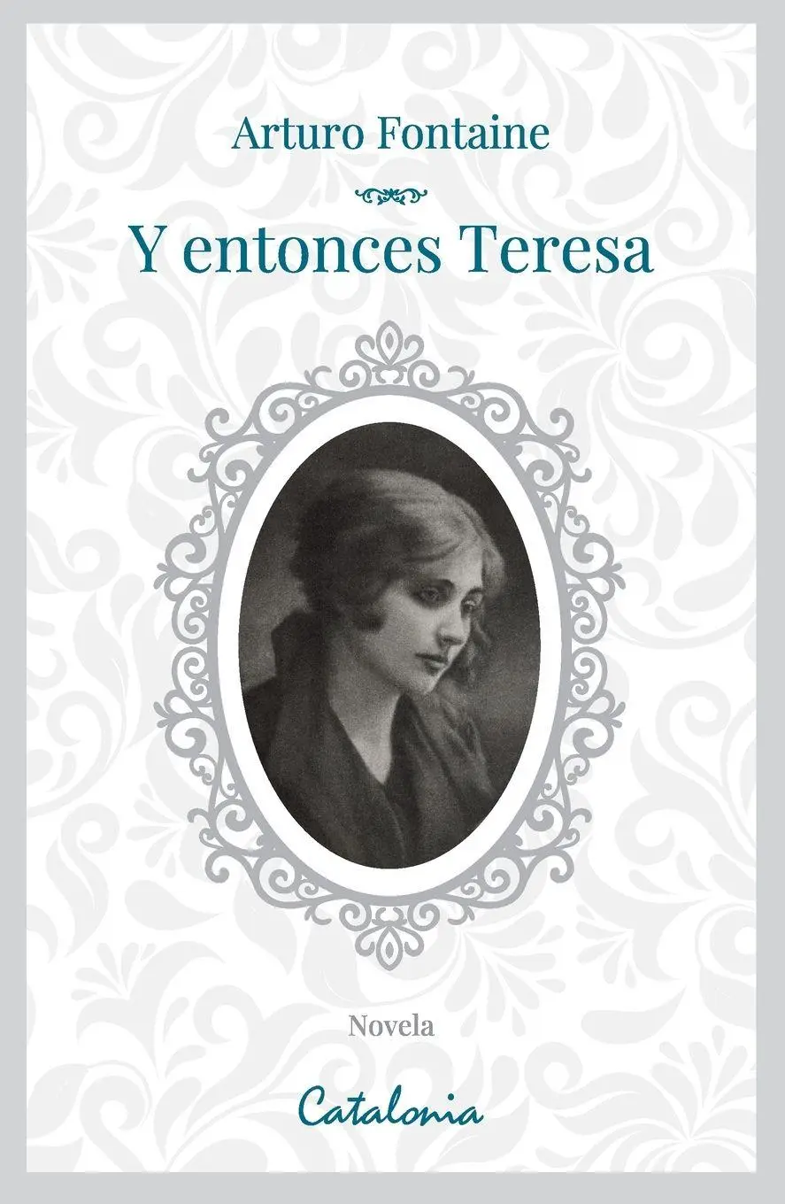 Cover: 9789564151243 | Y entonces, Teresa | Arturo Fontaine | Taschenbuch | Spanisch | 2024