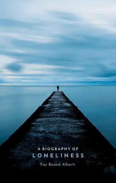 Cover: 9780198811343 | Bound Alberti, F: Biography of Loneliness | The History of an Emotion