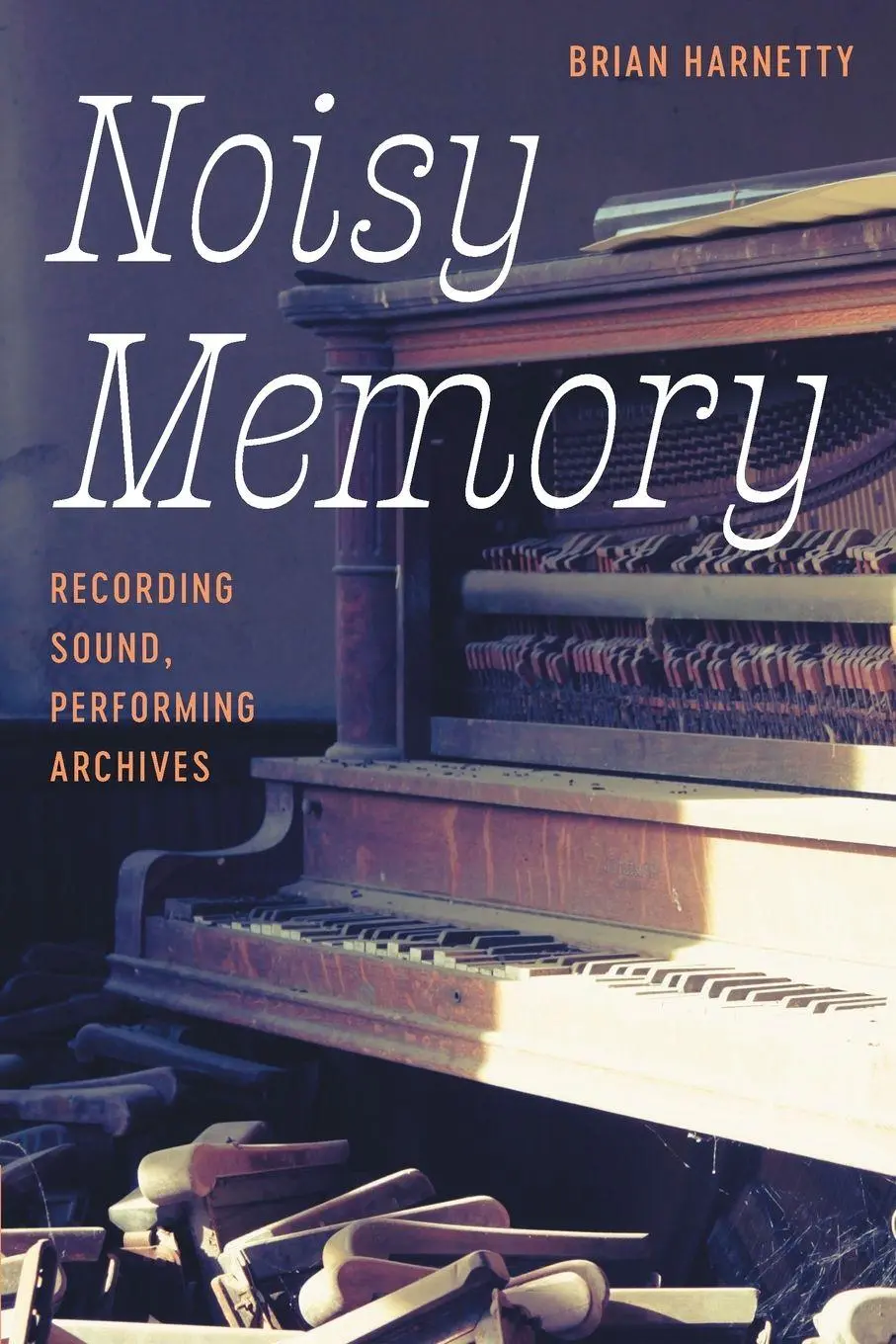 Cover: 9781469691343 | Noisy Memory | Recording Sound, Performing Archives | Brian Harnetty