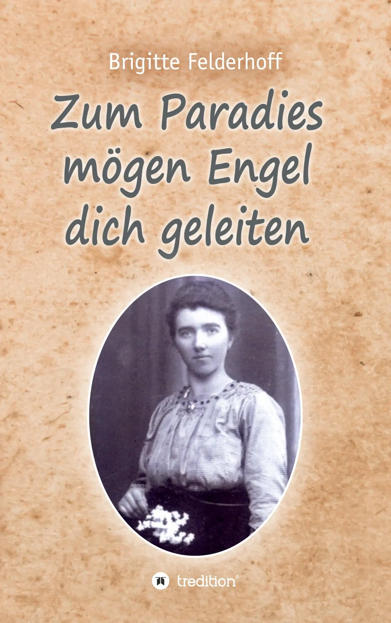 Cover: 9783347311343 | Zum Paradies mögen Engel dich geleiten | Brigitte Felderhoff | Buch