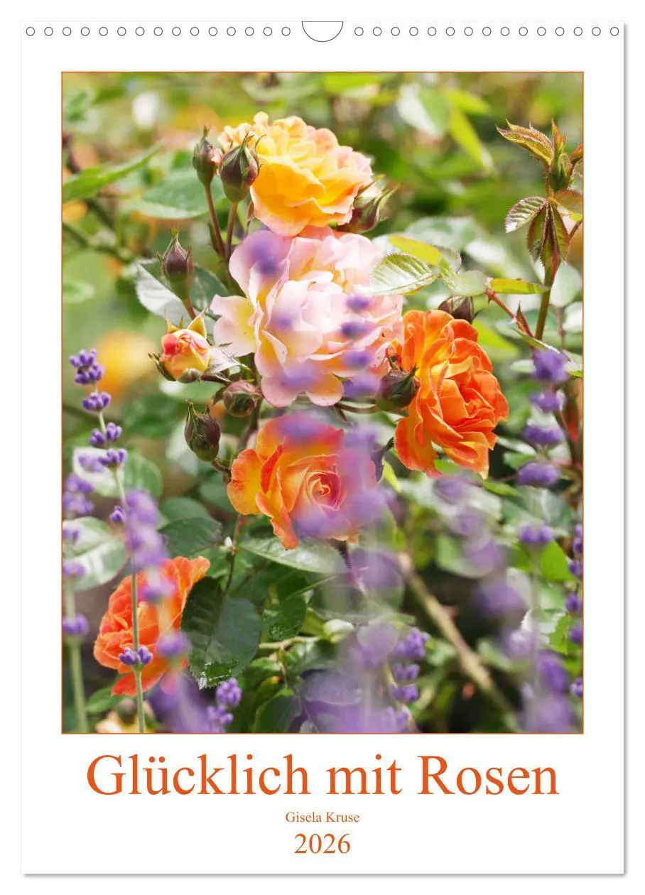 Cover: 9783516391343 | Glücklich mit Rosen (Wandkalender 2026 DIN A3 hoch), CALVENDO...