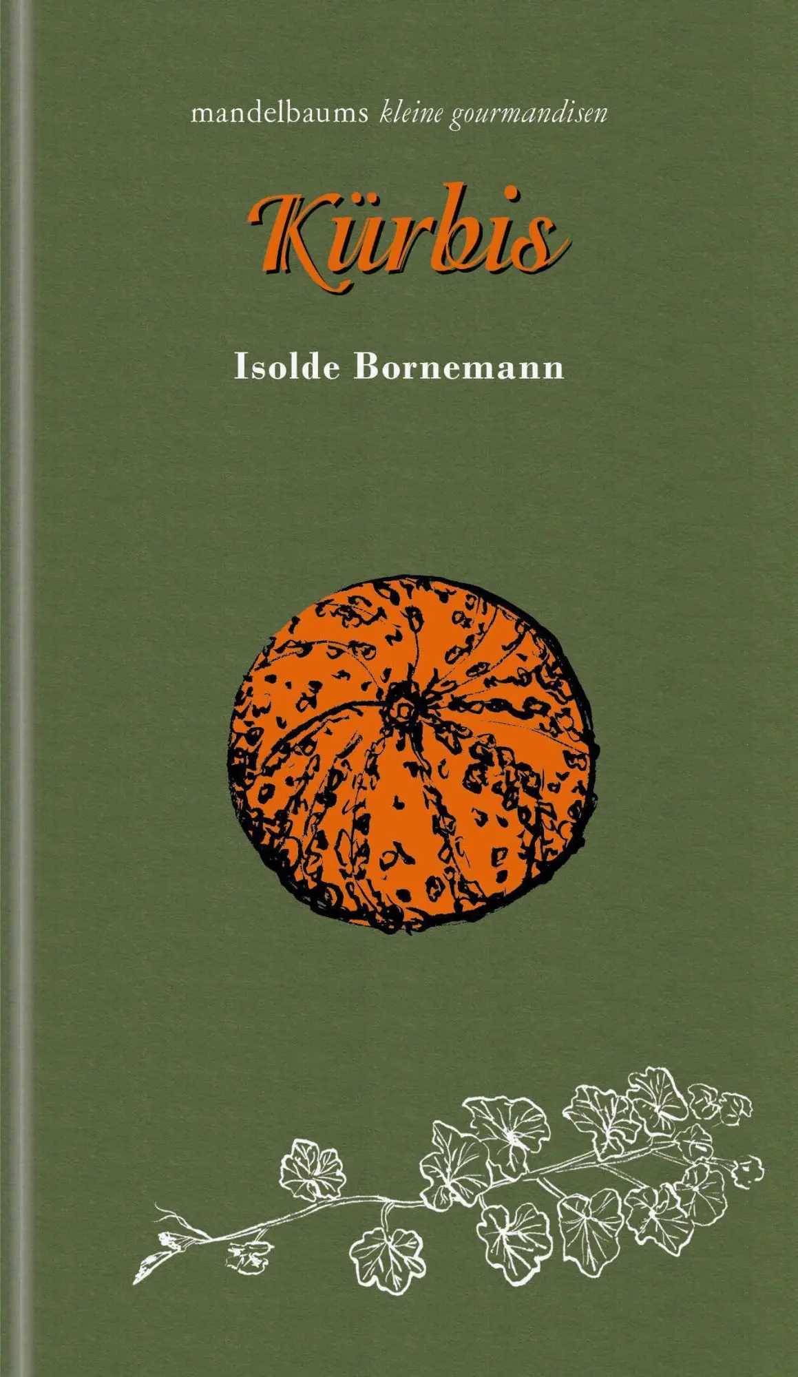 Cover: 9783991361343 | Kürbis | kleine gourmandise Nr. 69 | Isolde Bornemann | Buch | 60 S.