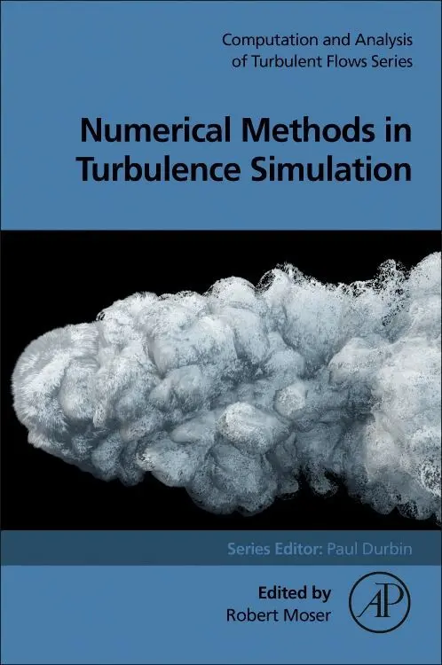 Cover: 9780323911443 | Numerical Methods in Turbulence Simulation | Robert Moser | Buch