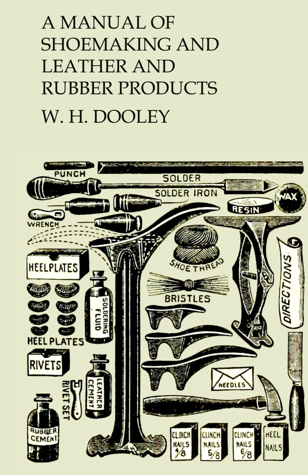Cover: 9781528771443 | Manual of Shoemaking and Leather and Rubber Products | W. H. Dooley