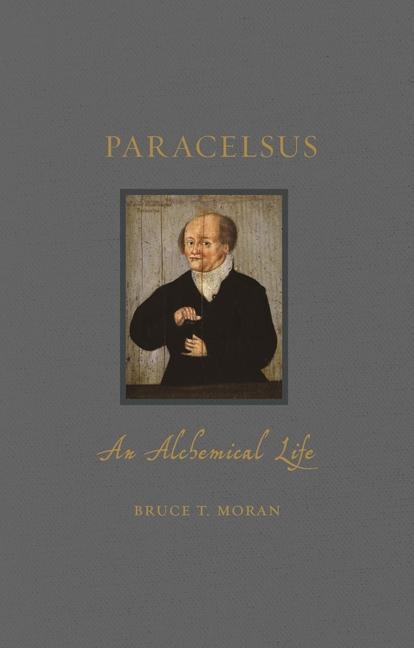 Cover: 9781789141443 | Paracelsus: An Alchemical Life | Bruce T. Moran | Buch | Gebunden