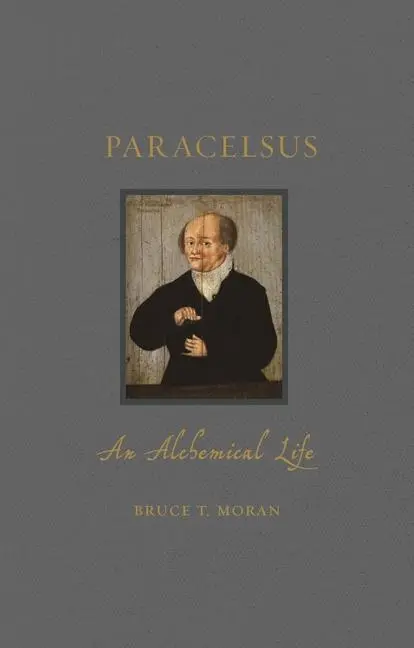 Cover: 9781789141443 | Paracelsus: An Alchemical Life | Bruce T. Moran | Buch | Gebunden