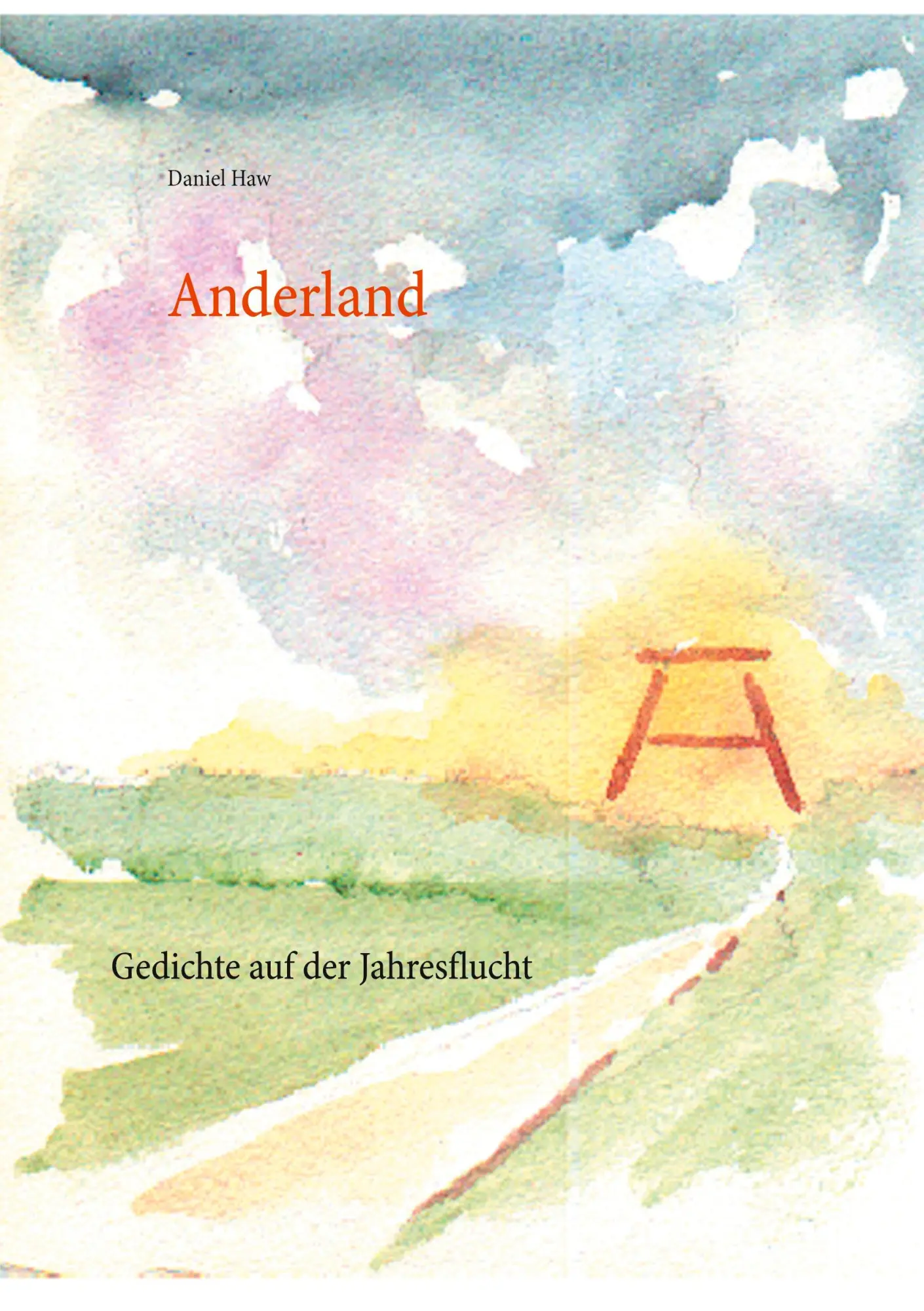 Cover: 9783752691443 | Anderland | Gedichte auf der Jahresflucht | Daniel Haw | Taschenbuch