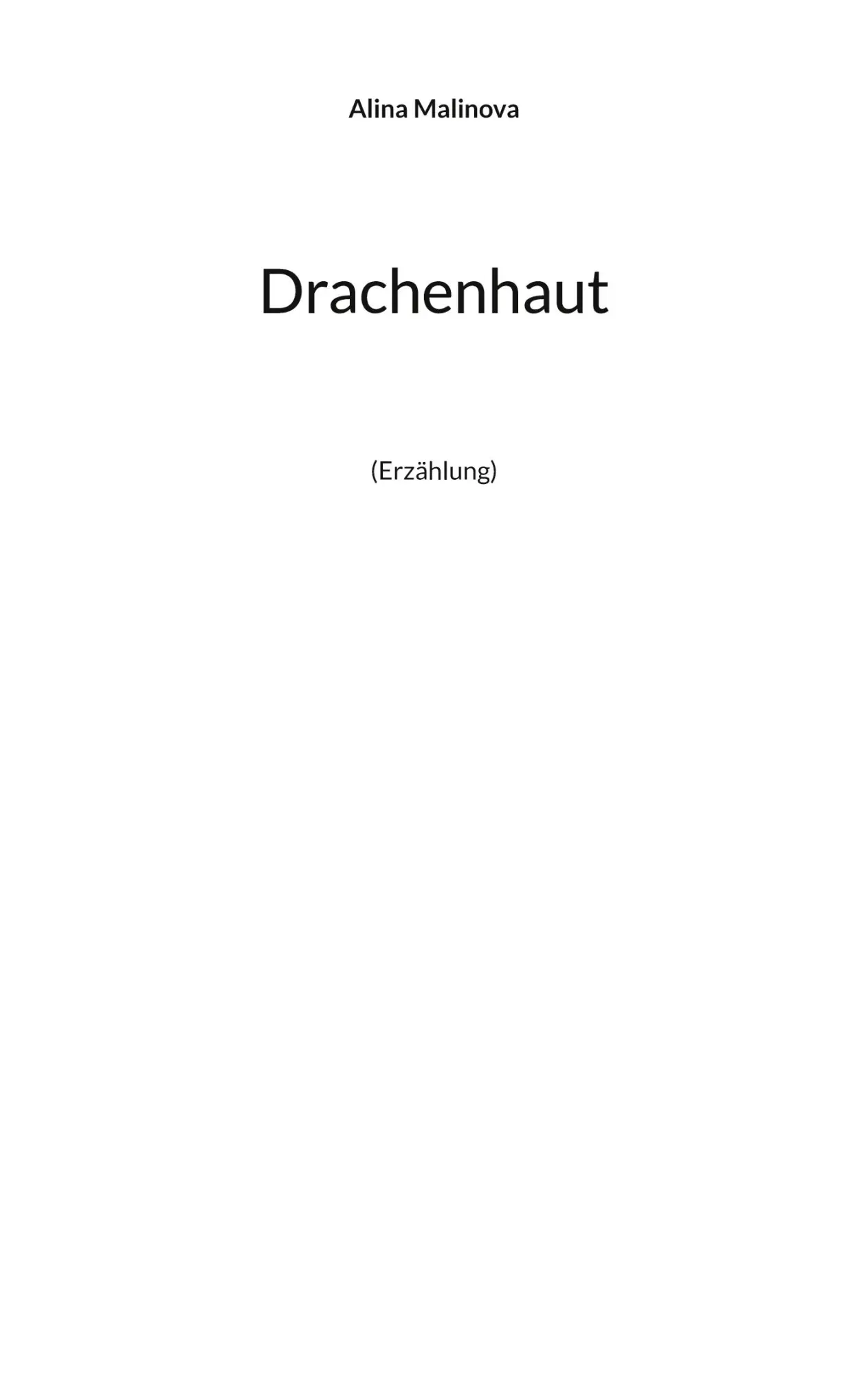 Cover: 9783758321443 | Drachenhaut | (Erzählung) | Alina Malinova | Taschenbuch | 76 S.