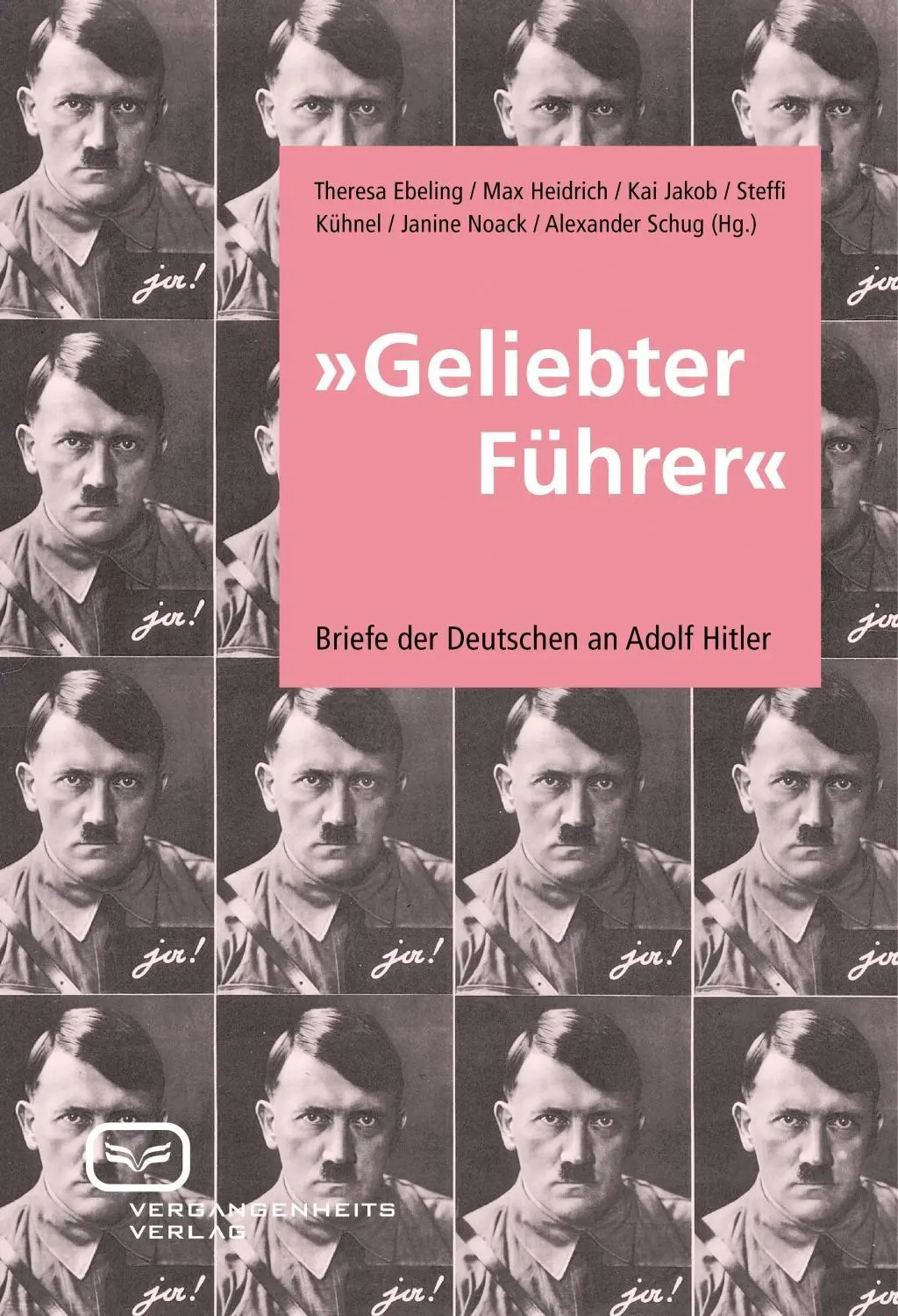 Cover: 9783940621443 | 'Geliebter Führer' | Briefe der Deutschen an Adolf Hitler | Ebeling