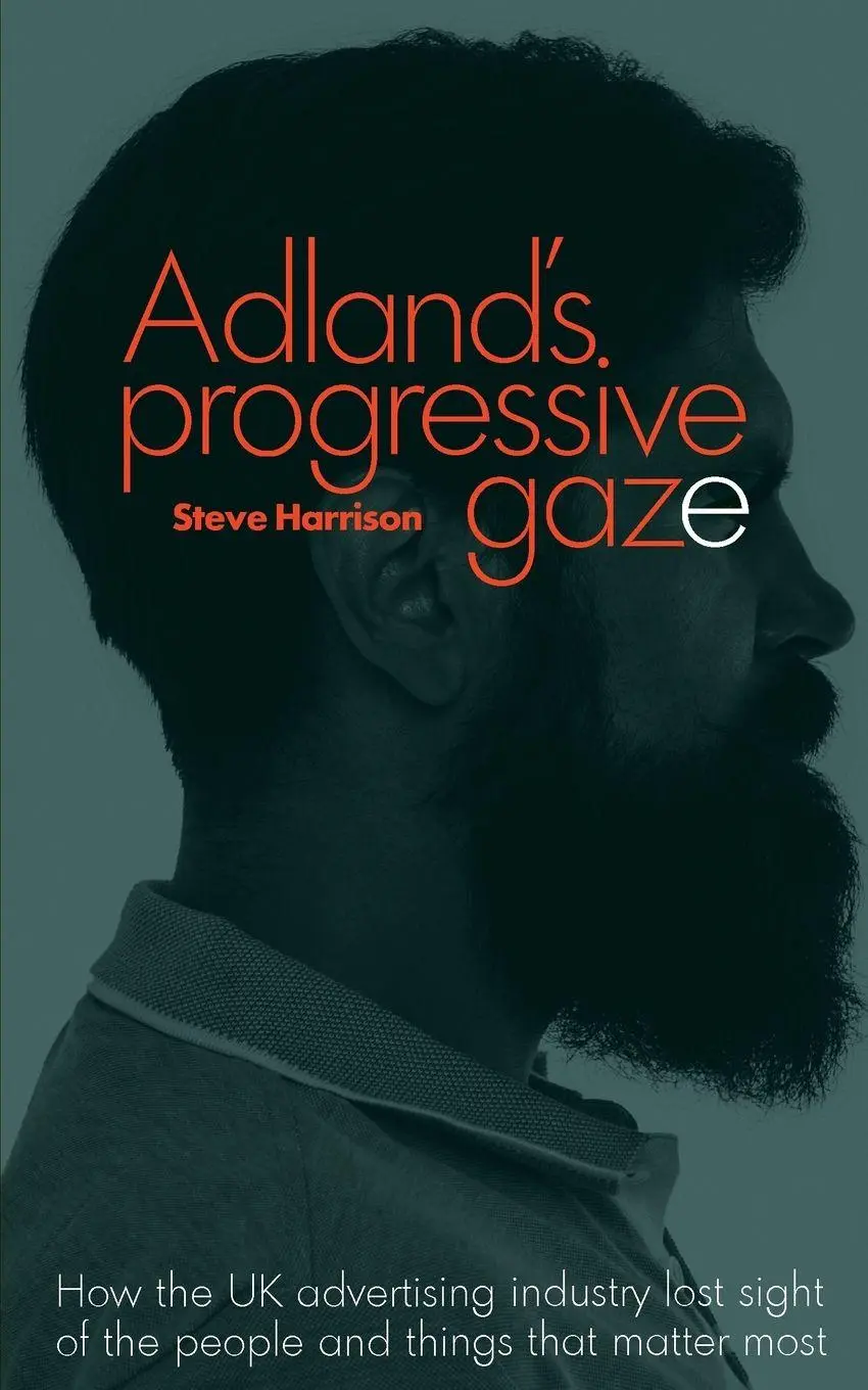 Cover: 9780957151543 | Adland's Progressive Gaze | Steve Harrison | Taschenbuch | Englisch