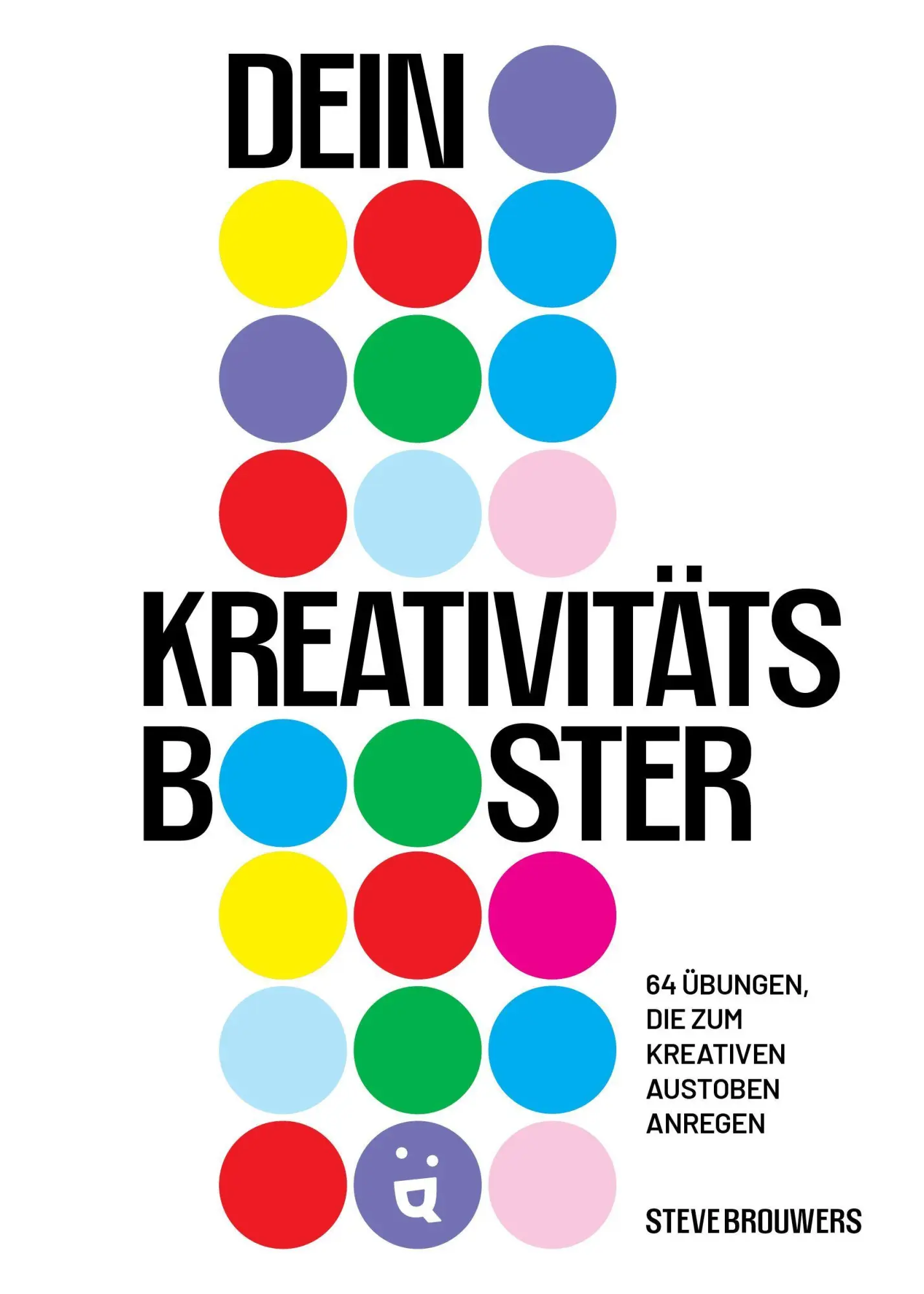 Cover: 9783039641543 | Dein Kreativitätsbooster | Steve Brouwers | Buch | 240 S. | Deutsch