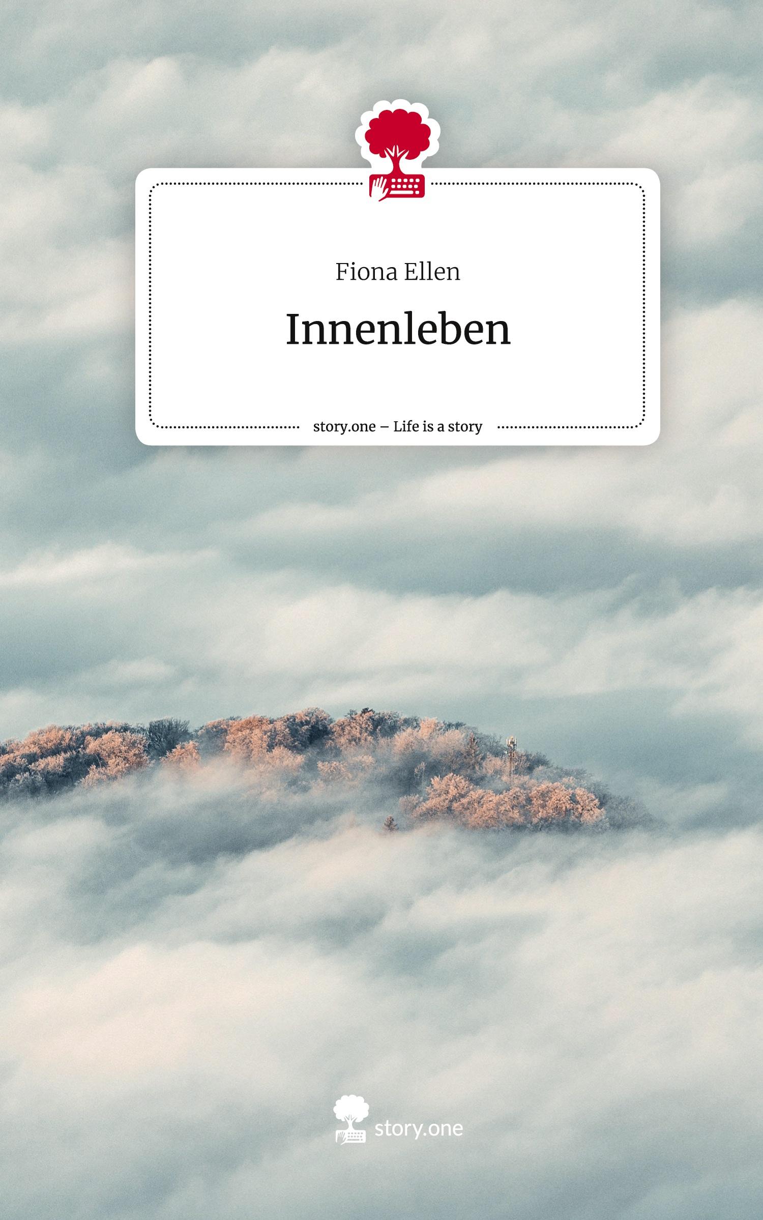 Cover: 9783711541543 | Innenleben. Life is a Story - story.one | Fiona Ellen | Buch | 68 S.