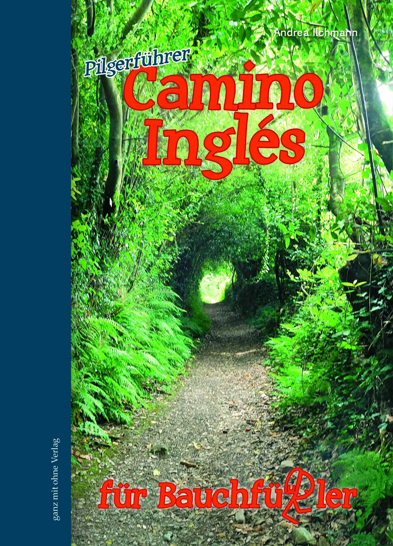 Cover: 9783981681543 | Camino Inglés für Bauchfüßler | Pilgerführer | Andrea Ilchmann | Buch