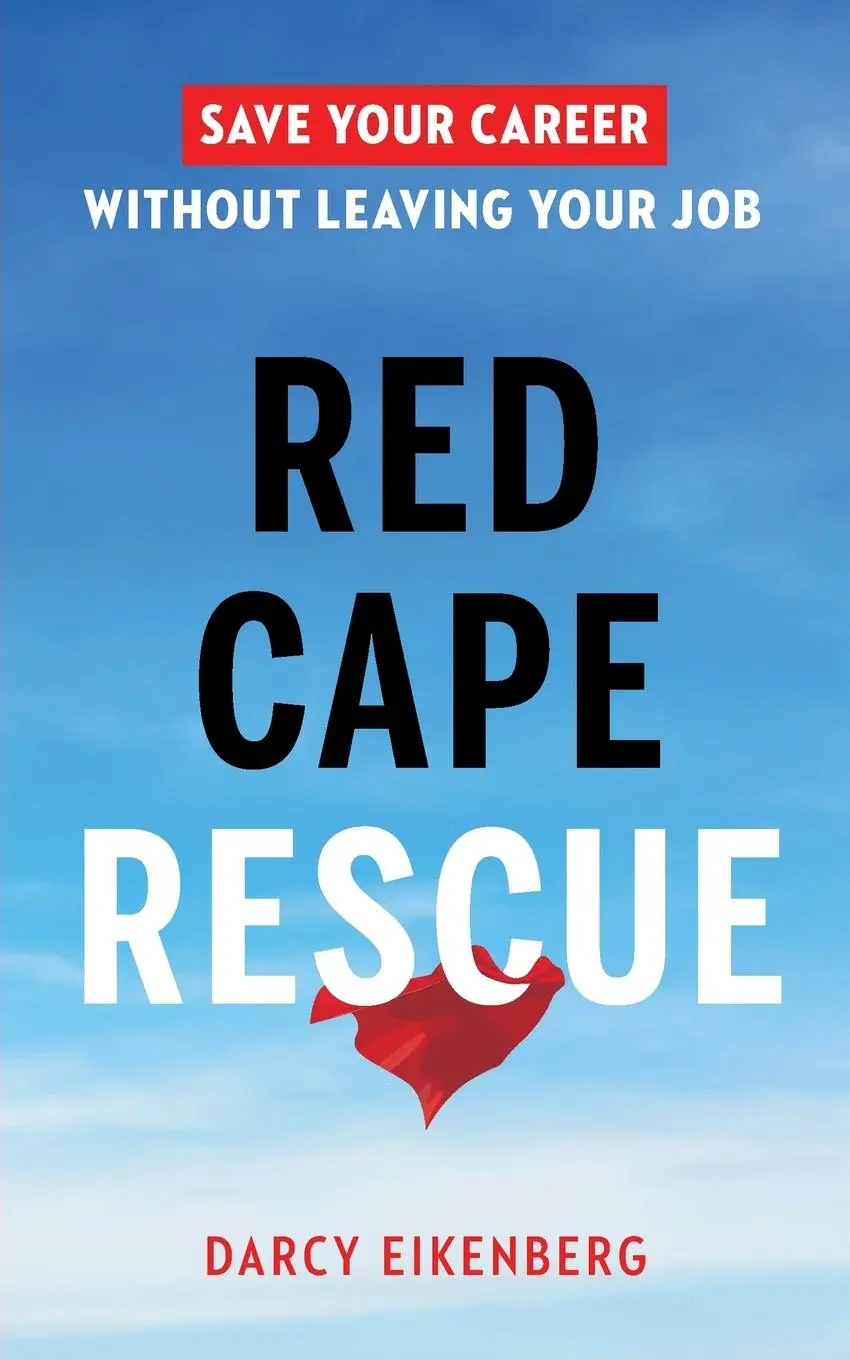 Cover: 9781774581643 | Red Cape Rescue | Save Your Career Without Leaving Your Job | Buch