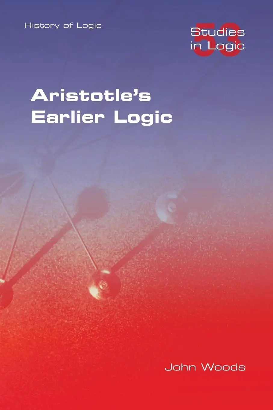 Cover: 9781848901643 | Aristotle's Earlier Logic | John Woods | Taschenbuch | Englisch | 2014