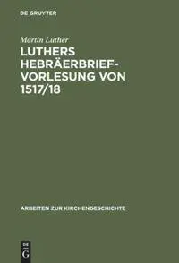 Cover: 9783110981643 | Luthers Hebräerbrief-Vorlesung von 1517/18 | Martin Luther | Buch