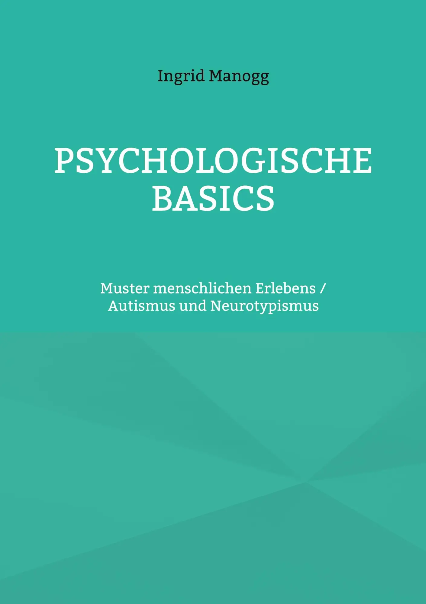 Cover: 9783695701643 | Psychologische Basics | Ingrid Manogg | Taschenbuch | 378 S. | Deutsch