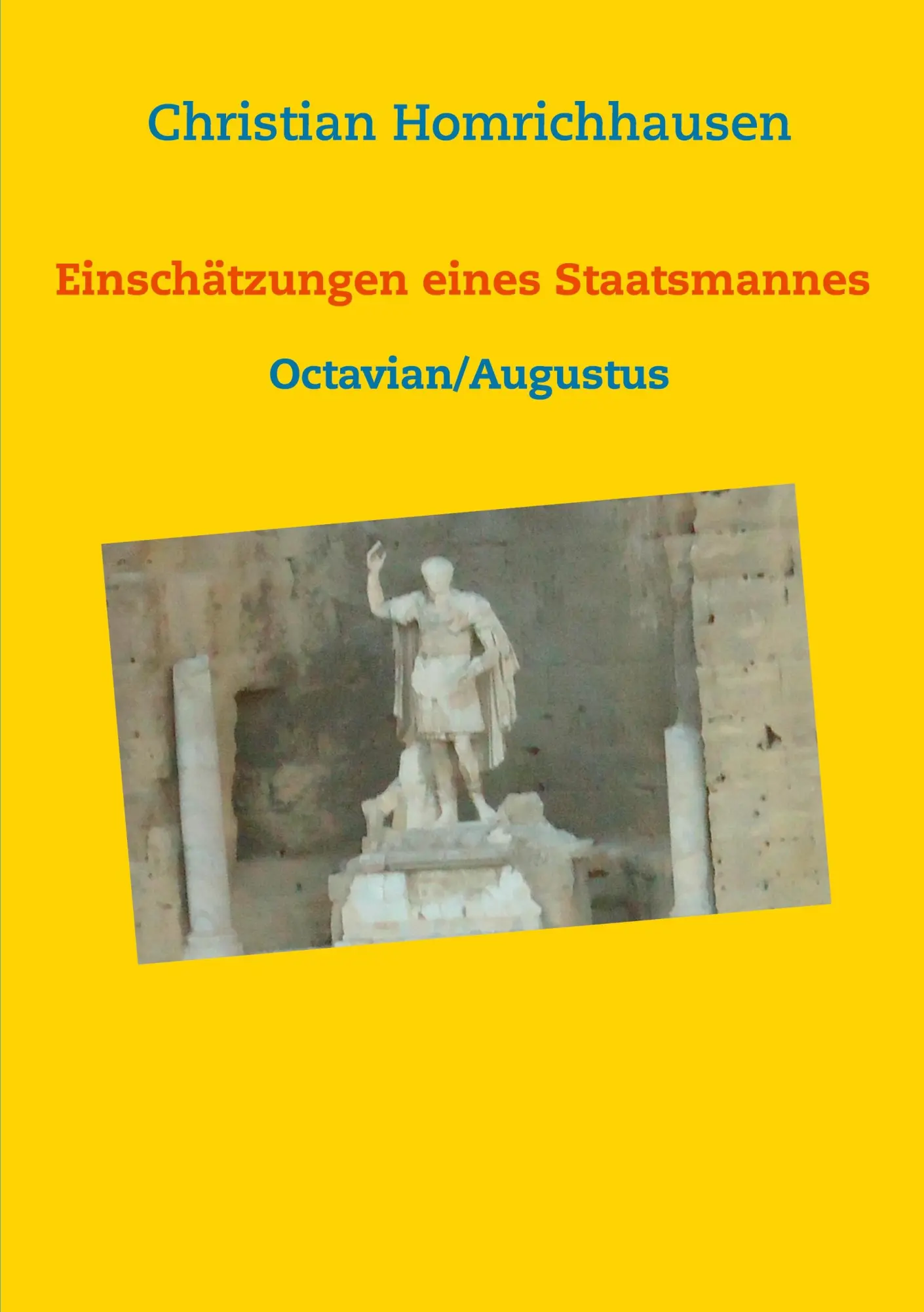 Cover: 9783752671643 | Einschätzungen eines Staatsmannes - Octavian/Augustus Selbstbild -...
