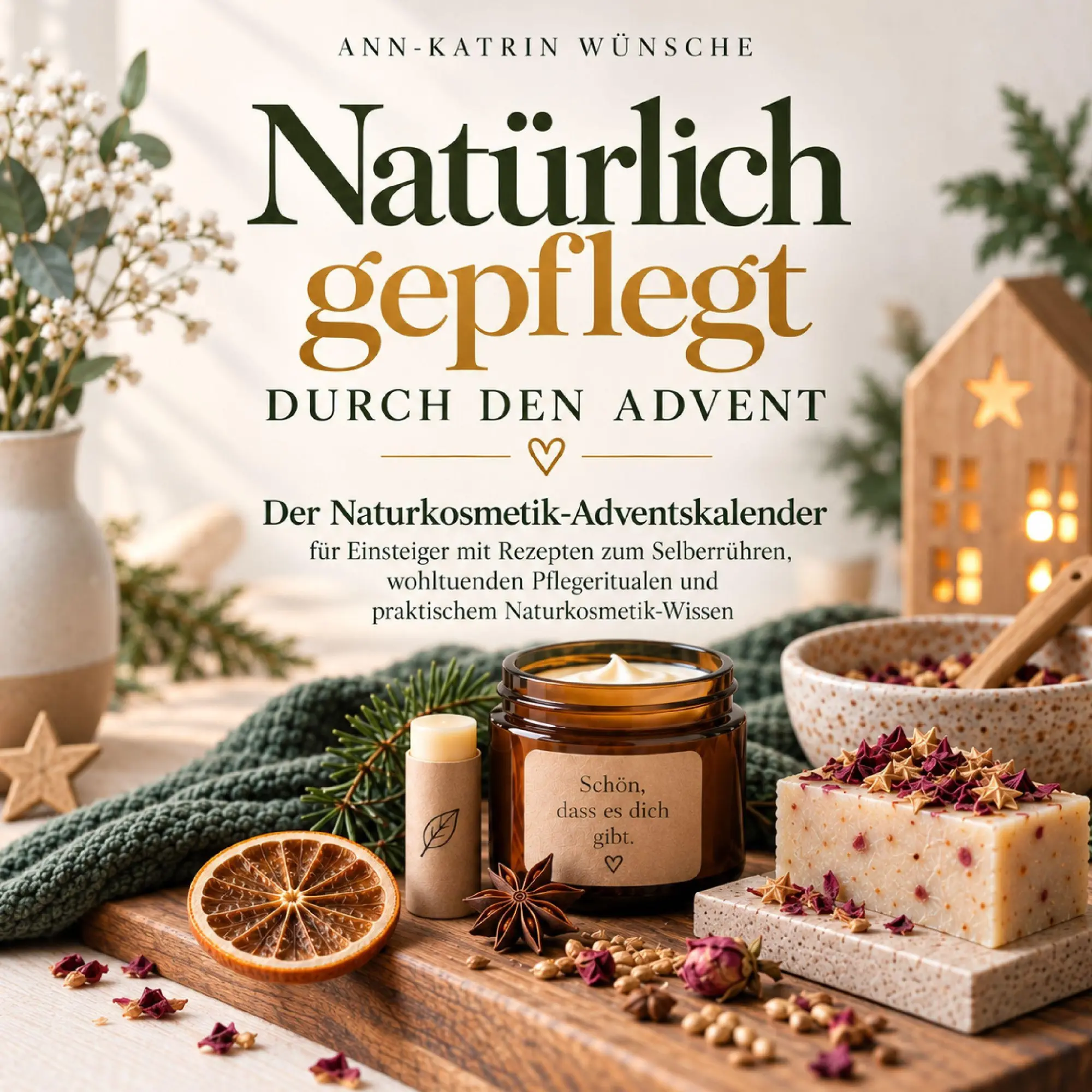 Cover: 9783913041643 | Natürlich gepflegt durch den Advent | Ann-Katrin Wünsche | Taschenbuch