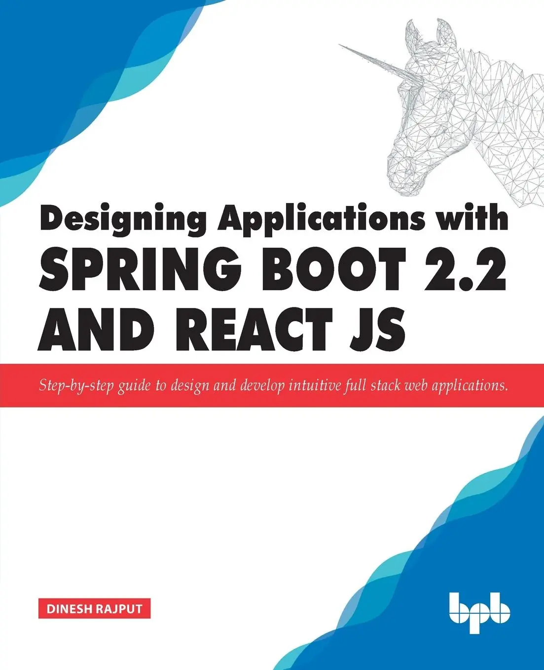 Cover: 9789388511643 | Designing Applications with Spring Boot 2.2 and React JS | Rajput