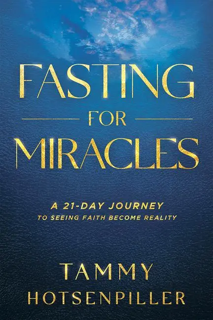 Cover: 9781636411743 | Fasting for Miracles | A 21-Day Journey to Seeing Faith Become Reality